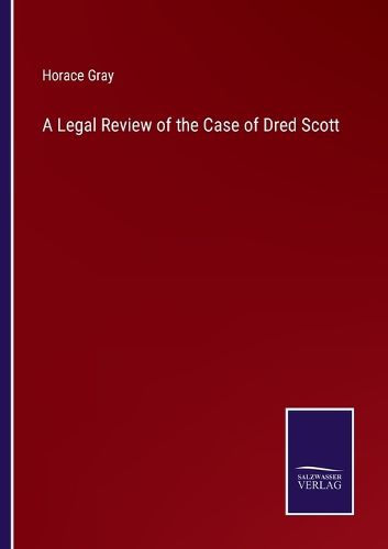 Cover image for A Legal Review of the Case of Dred Scott