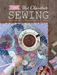 Cover image for Tilda Hot Chocolate Sewing: Cozy Autumn and Winter Sewing Projects