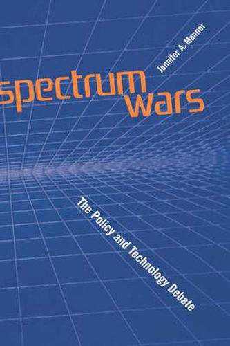 Cover image for Spectrums Wars: The Policy and Technology Debate