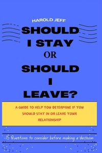 Cover image for Should I Stay or Should I Leave