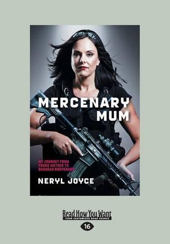 Cover image for Mercenary Mum: My Journey from Young Mother to Baghdad Bodyguard