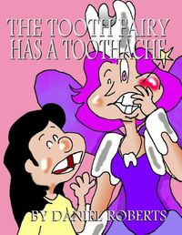 Cover image for The Tooth Fairy Has a Toothache