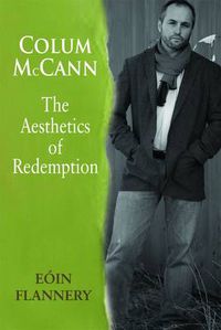 Cover image for Colum McCann: The Aesthetics of Redemption