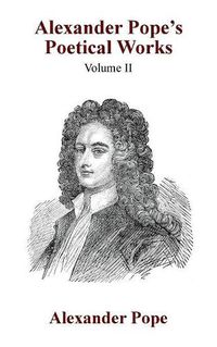 Cover image for Alexander Pope's Poetical Works Vol. II