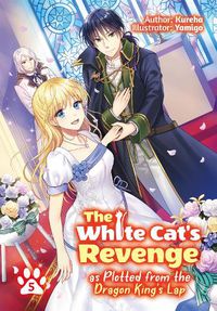 Cover image for The White Cat's Revenge as Plotted from the Dragon King's Lap: Volume 5