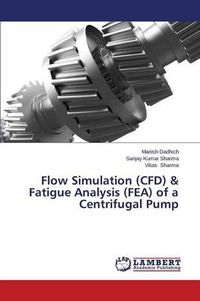 Cover image for Flow Simulation (CFD) & Fatigue Analysis (FEA) of a Centrifugal Pump