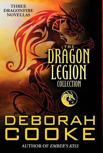 Cover image for The Dragon Legion Collection: Three Dragonfire Novellas