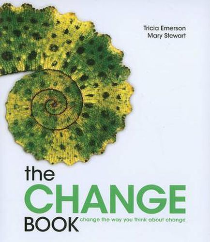 Cover image for The Change Book: Change the Way You Think about Change