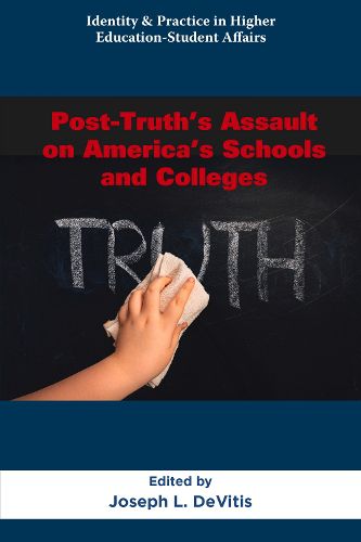 Cover image for Post-Truth's Assault on America's Schools and Colleges