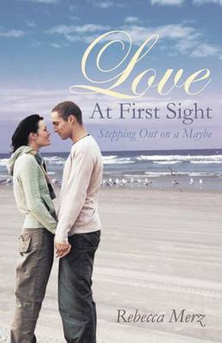 Cover image for Love at First Sight: Stepping Out on a Maybe
