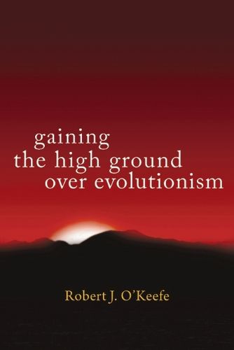 Cover image for Gaining the High Ground over Evolutionism