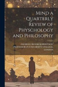 Cover image for Mind a Quarterly Review of Physchology and Philosophy