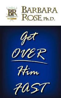 Cover image for Get Over Him FAST