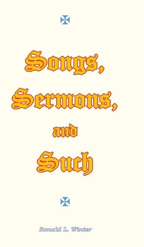 Cover image for Songs, Sermons, and Such