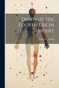 Cover image for Dawn of the Fourth Era in Surgery