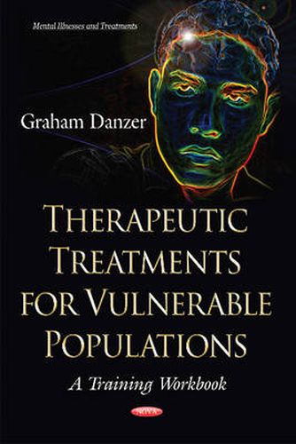 Cover image for Therapeutic Treatments for Vulnerable Populations: A Training Workbook