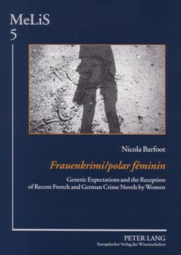 Cover image for Frauenkrimi / Polar Feminin: Generic Expectations and the Reception of Recent French and German Crime Novels by Women