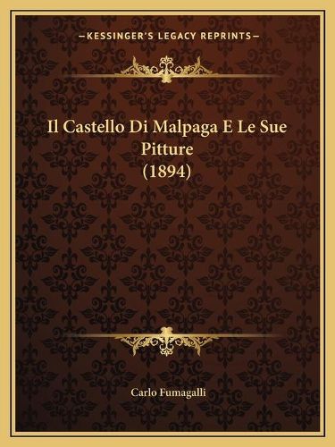 Cover image for Il Castello Di Malpaga E Le Sue Pitture (1894)