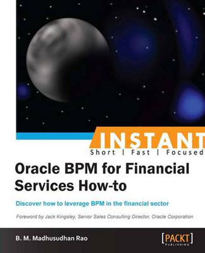 Cover image for Instant Oracle BPM for Financial Services How-to