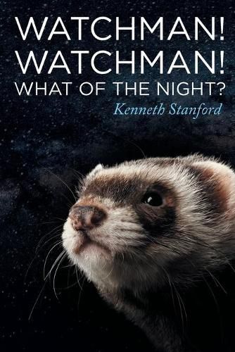 Cover image for Watchman! Watchman! What of the Night?