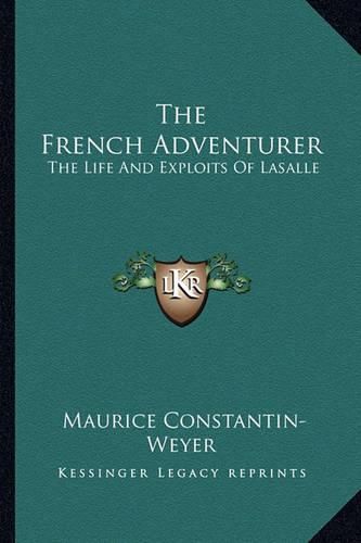 Cover image for The French Adventurer: The Life and Exploits of Lasalle