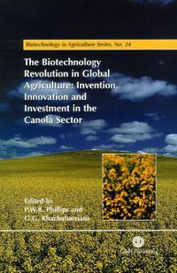 Cover image for Biotechnology Revolution in Global Agriculture: Invention, Innovation and Investment in the Canola Sector
