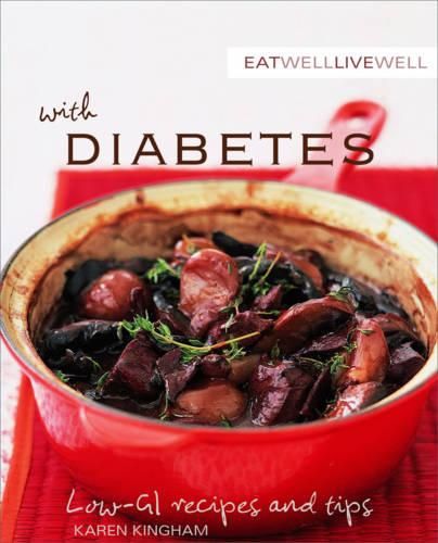 Cover image for Eat Well Live Well with Diabetes: Low-GI Recipes and Tips