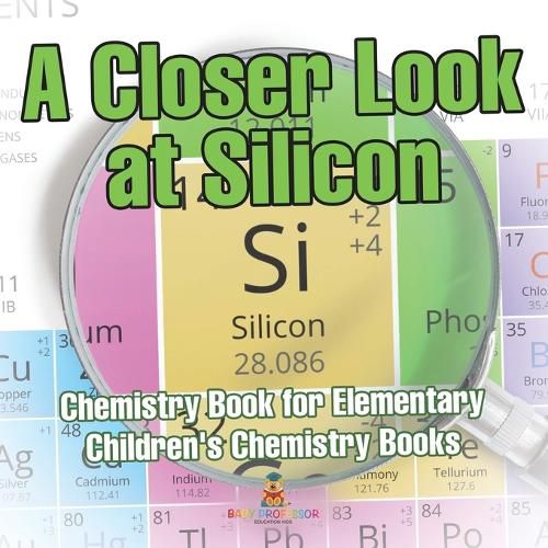 Cover image for A Closer Look at Silicon - Chemistry Book for Elementary Children's Chemistry Books