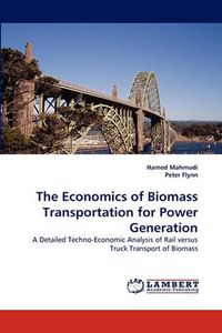 Cover image for The Economics of Biomass Transportation for Power Generation