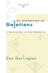 Cover image for An Exposition of Galatians, Third Edition: A Reading from the New Perspective