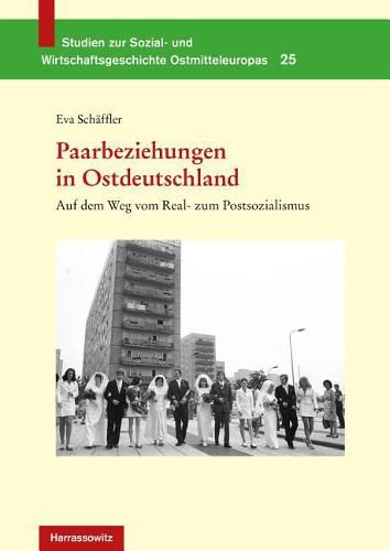Cover image for Paarbeziehungen in Ostdeutschland: Auf Dem Weg Vom Real- Zum Postsozialismus