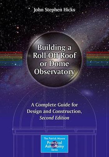 Cover image for Building a Roll-Off Roof or Dome Observatory: A Complete Guide for Design and Construction