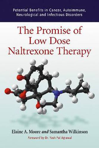 The Promise of Low Dose Naltrexone Therapy: Potential Benefits in Cancer, Autoimmune, Neurological and Infectious Disorders