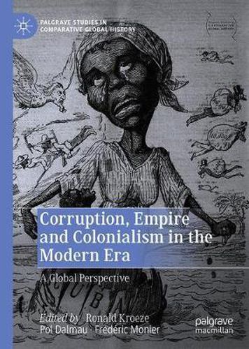 Cover image for Corruption, Empire and Colonialism in the Modern Era: A Global Perspective
