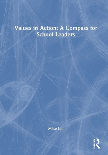 Cover image for Values in Action: A Compass for School Leaders