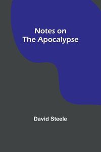 Cover image for Notes on the Apocalypse