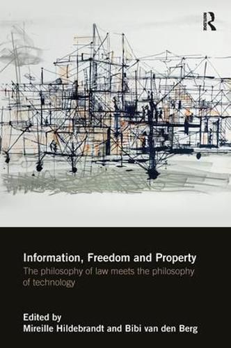 Information, Freedom and Property: The philosophy of law meets the philosophy of technology