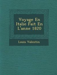 Cover image for Voyage En Italie Fait En L'Ann E 1820