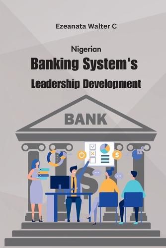 Cover image for Nigerian Banking System's Leadership Development
