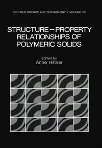 Cover image for Structure-Property Relationships of Polymeric Solids