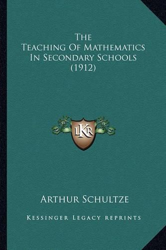 Cover image for The Teaching of Mathematics in Secondary Schools (1912)