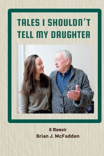 Cover image for Tales I Shouldn't Tell My Daughter