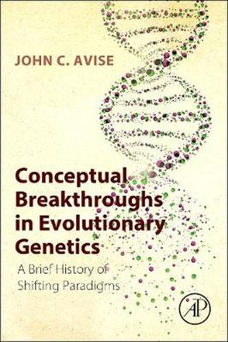 Cover image for Conceptual Breakthroughs in Evolutionary Genetics: A Brief History of Shifting Paradigms