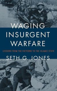 Cover image for Waging Insurgent Warfare: Lessons from the Vietcong to the Islamic State