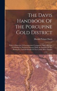 Cover image for The Davis Handbook Of The Porcupine Gold District