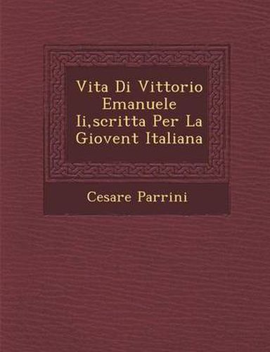 Cover image for Vita Di Vittorio Emanuele II, Scritta Per La Giovent Italiana