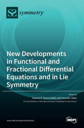 Cover image for New Developments in Functional and Fractional Differential Equations and in Lie Symmetry