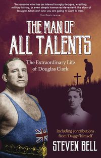 Cover image for Man of All Talents, the: The Extraordinary Life of Douglas 'Duggy' Clark