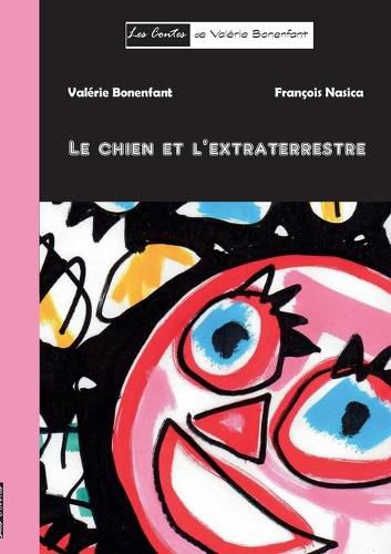 Cover image for Le chien et l'extraterrestre: Les contes de Valerie Bonenfant