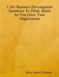 Cover image for 1,261 Business Development Questions To Think About As You Grow Your Organization